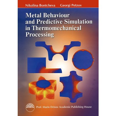 Поведение на металите и прогнозна симулация / Metal behaviour and predictive simulation in the thermomechanical processing