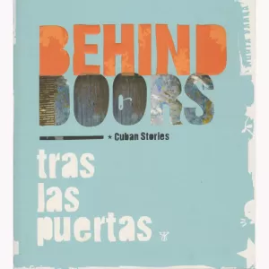 Behind doors. Cuban Stories