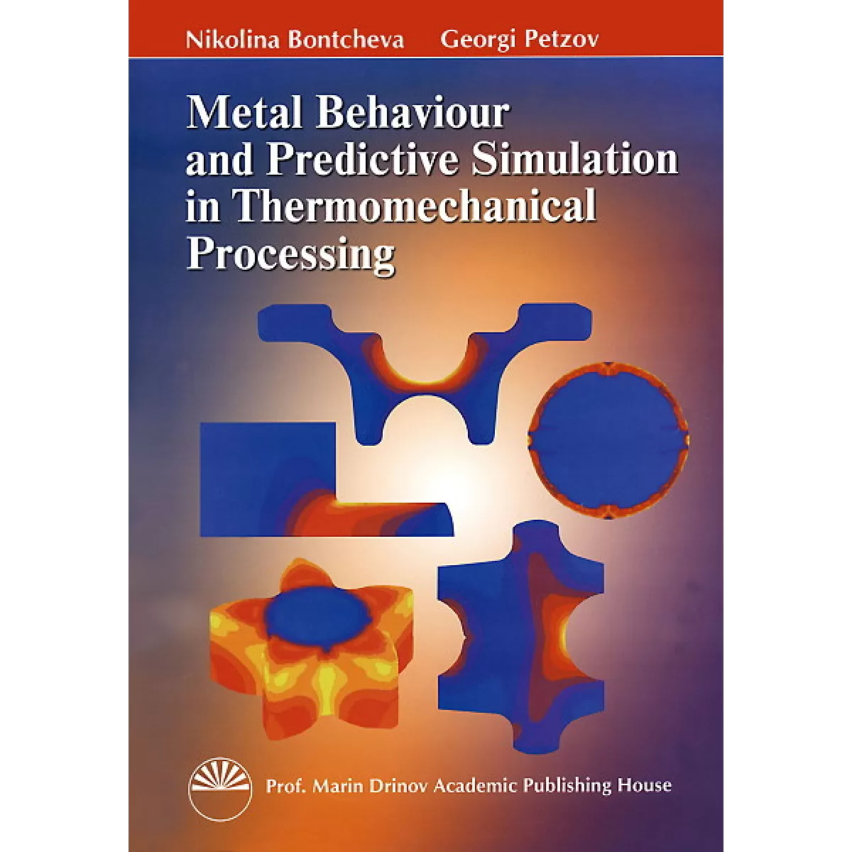 Поведение на металите и прогнозна симулация / Metal behaviour and predictive simulation in the thermomechanical processing