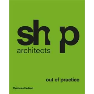 SHOP ARCHITECTS: Out Of Practice
